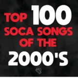 the top 100 soca songs of the 2000's